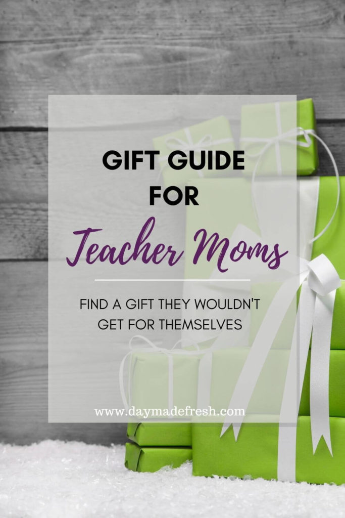 Gifts for Teacher Moms * Day Made Fresh